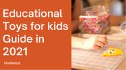 Educational Toys for kids Guide in 2021