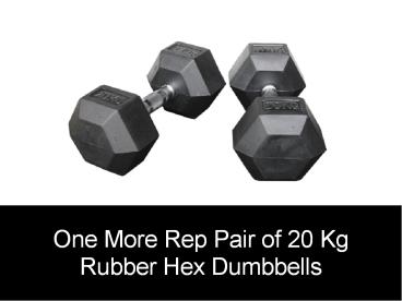 One More Rep Pair of 20Kg Rubber Hex Dumbbells