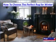 How To Choose The Perfect Rug for Winter
