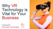 Why VR Technology is Vital for Your Business
