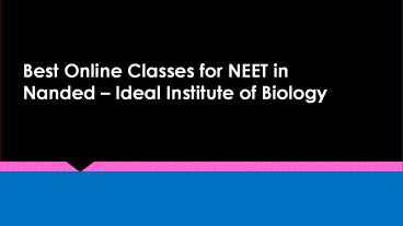 Best Online Classes for NEET in Nanded – Ideal Institute of Biology