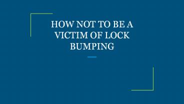 HOW NOT TO BE A VICTIM OF LOCK BUMPING