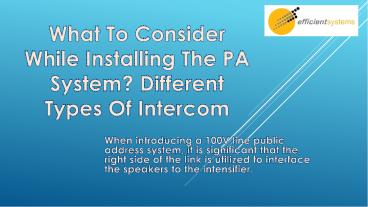 What To Consider While Installing The PA System? – Different Types Of Intercom