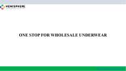 ONE STOP FOR WHOLESALE UNDERWEAR
