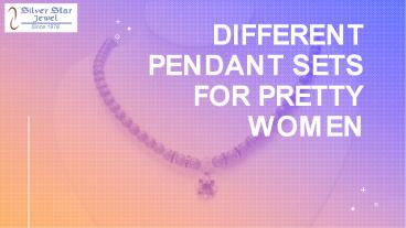 Different Pendant Sets for Pretty Women