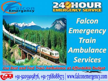 Get Falcon Emergency Train Ambulance Facilities in Bangalore and Patna with the Best ICU Setup