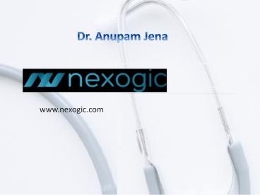 Dr. Anupam Jena - www.nexogic.com