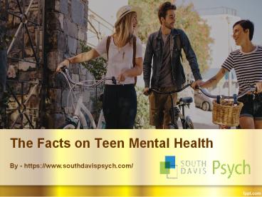 The Facts on Teen Mental Health
