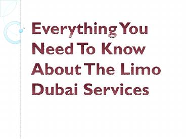 Everything You Need To Know About The Limo Dubai Services