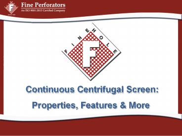 Continuous Centrifugal Screen: Properties, Features & More (1)
