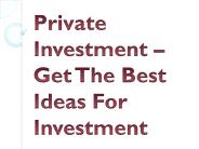 Private Investment – Get The Best Ideas For Investment