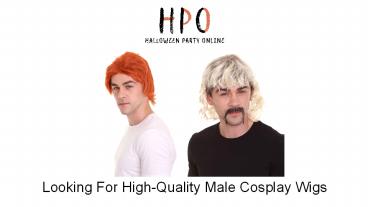 Looking For High-Quality Male Cosplay Wigs