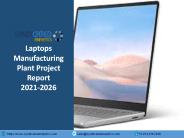 Laptops Manufacturing Plant Project Report 2021-2026 PPT | Syndicated Analytics
