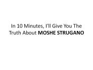 The Secrets To MOSHE STRUGANO