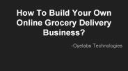 How to Build Your Own Grocery Delivery Business