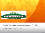 Five Services a Landscaping Company Provides
