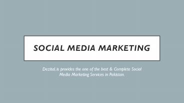 Dezital - Social Media Marketing in Pakistan - Social Media