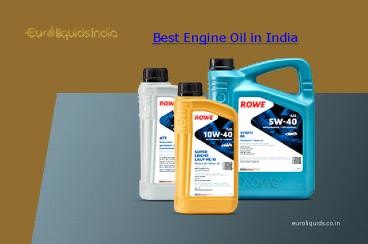 Reasons To Choose The Best Engine Oil in India