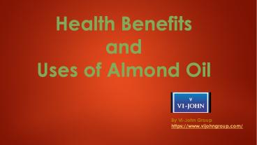 Health Benefits and Uses of Almond Oil