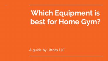 Which Equipment is best for Home Gym?