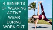 4 Benefits Of Wearing Activewear During Work Out