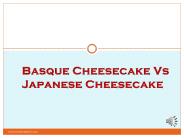 Basque Cheesecake Vs Japanese Cheesecake