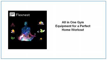 All in One Gym  Equipment for a Perfect  Home Workout | Flexnest