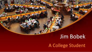 Jim Bobek - A College Student