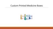 Custom medicine packaging boxes wholesale at your doorstep