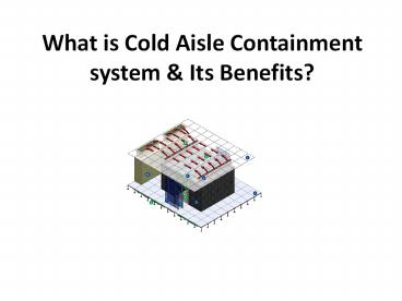 What is Cold Aisle Containment system & Its Benefits?