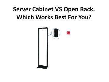 Server Cabinet VS Open Rack. Which Works Best For You? presentation ...
