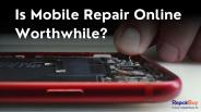 When Is Mobile Repair Online Worthwhile?