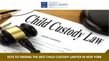 Keys to Finding the Best Child Custody Lawyer in New York