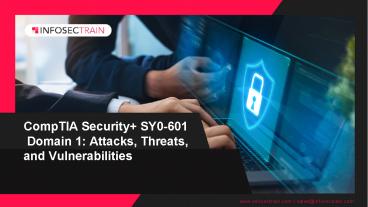 CompTIA Security+ SY0-601 Domain 1: Attacks, Threats, and Vulnerabilities