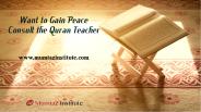 Want to gain peace, consult the Quran teacher