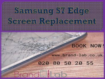 Samsung S7 Edge - Screen Replacement