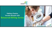 Podiatry Practice Increase Revenue with Outsourced Billing Service