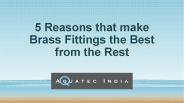 5 reasons brass fittings best from the rest