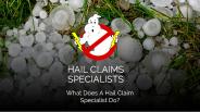 What Does A Hail Claim Specialist Do?