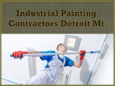 Industrial  Painting  Contractors - Detroit Mi