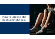 How to Choose The Best Sports Shoes?