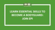 Learn essential skills to become a bodyguard: Join EPI