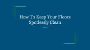 How To Keep Your Floors Spotlessly Clean