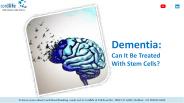 Dementia: Can It Be Treated With Stem Cells?
