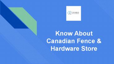 Know About Canadian Fence & Hardware Store