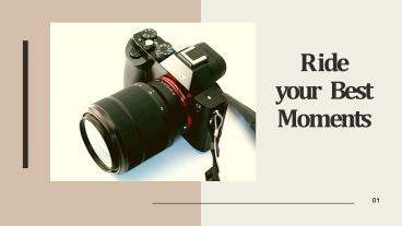 Ride your best moments