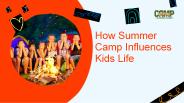 How Summer Camp Influences Kids Life