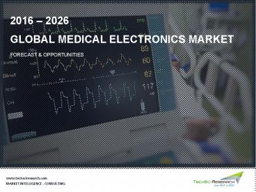 Global Medical Electronics Market Size, Share, Trend and Forecast 2026 | TechSci Research