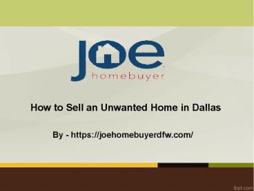 How to Sell an Unwanted Home in Dallas