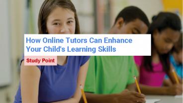 How Online Tutors Can Enhance Your Child's Learning Skills